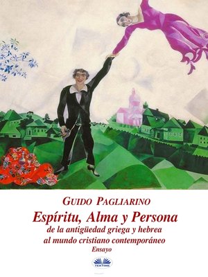 cover image of Espíritu, Alma Y Persona. De La Antigüedad Griega Y Hebrea Al Mundo Cristiano Contemporáneo